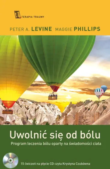 Uwolnić się od bólu. Program leczenia bólu oparty na świadomości ciała - Książki