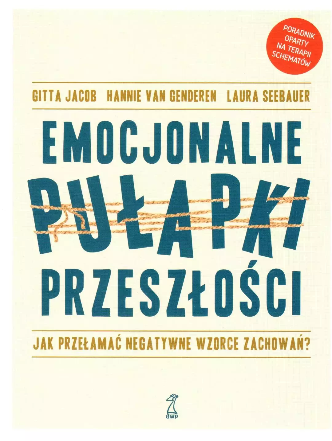 Emocjonalne pułapki przeszłości. Jak przełamać negatywne wzorce zachowań? - Książki