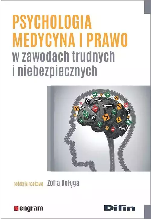 Psychologia, medycyna i prawo w zawodach trudnych i niebezpiecznych - Książki