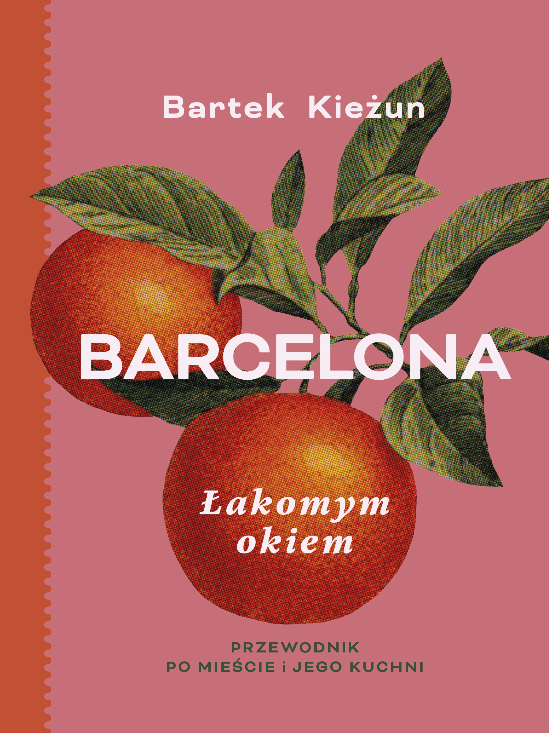 Barcelona. Łakomym okiem. Przewodnik po mieście i jego kuchni - Książki