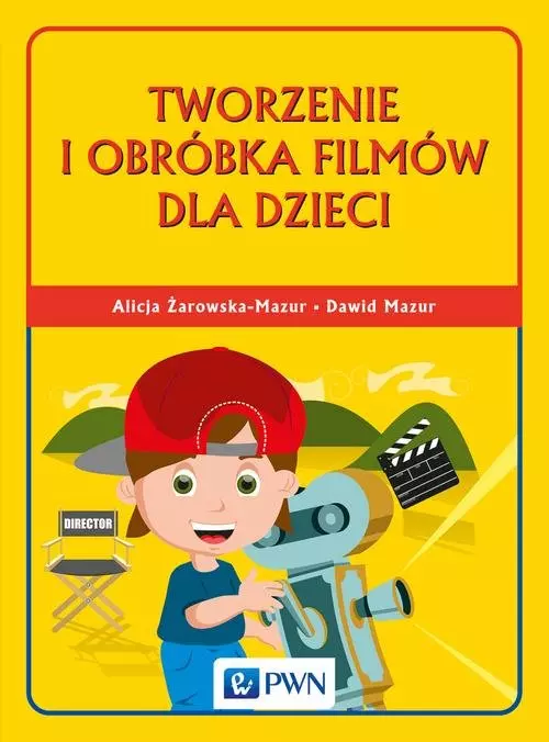 Tworzenie i obróbka filmów dla dzieci - Książki