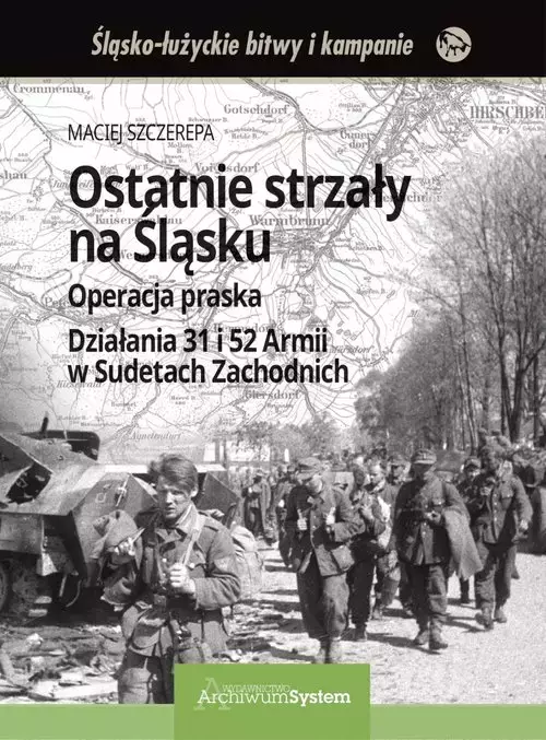 Ostatnie strzały na Śląsku. Operacja praska - Książki