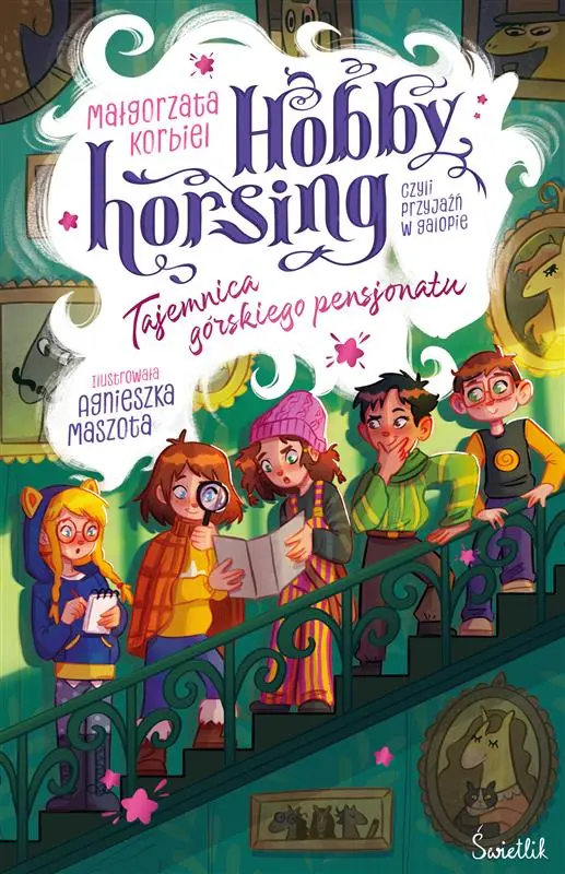 Hobby horsing, czyli przyjaźń w galopie. Tom 4. Tajemnica górskiego pensjonatu - Książki