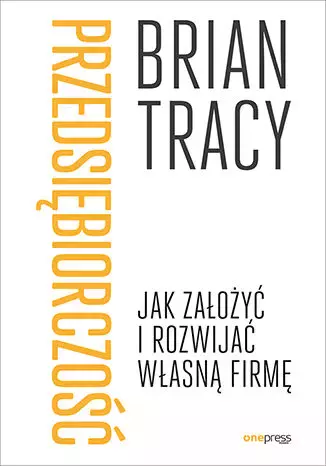 Przedsiębiorczość. Jak założyć i rozwijać własną firmę - Książki