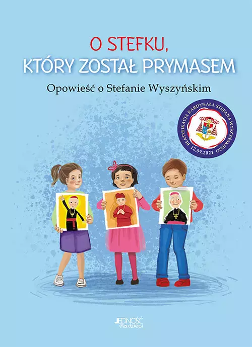 O Stefku, który został prymasem. Opowieść o Stefanie Wyszyńskim - Książki
