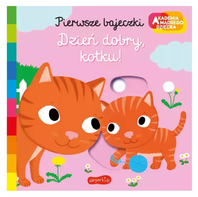 Dzień dobry, kotku! Akademia Mądrego Dziecka. Pierwsze bajeczki - Książki