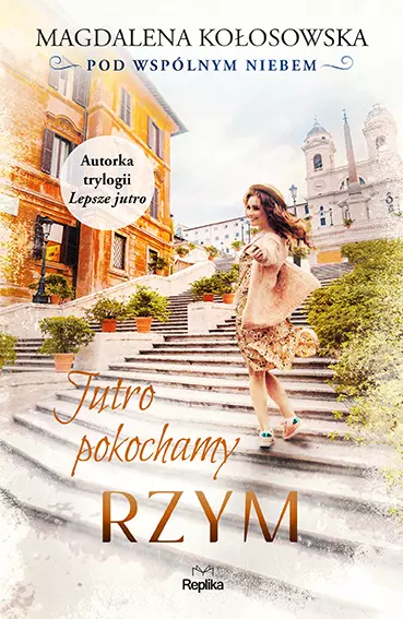 Pod wspólnym niebem. Jutro pokochamy Rzym - Książki