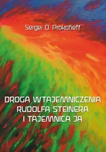 Droga wtajemniczenia Rudolfa Steinera i tajemnica - Książki
