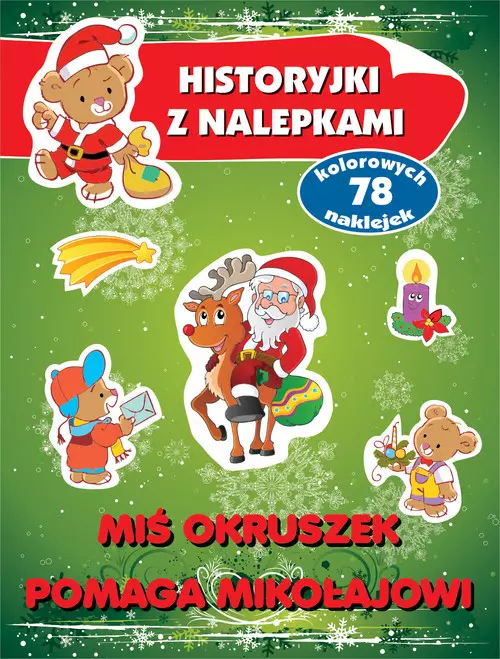 Historyjki z nalepkami. Miś Okruszek pomaga Mikołajowi - Książki