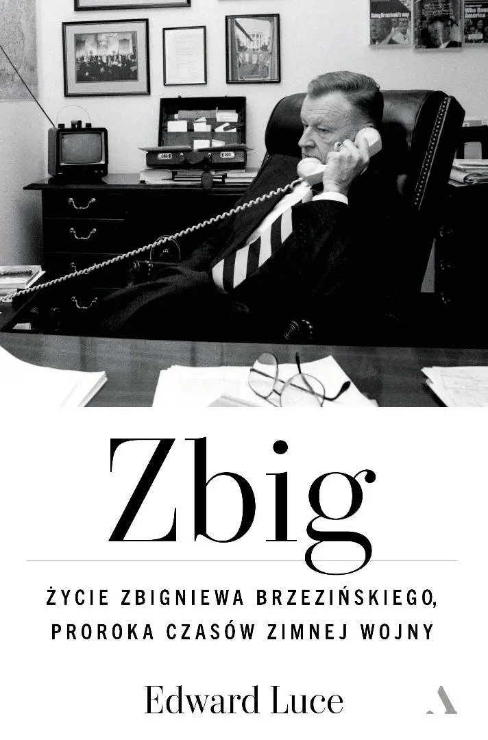Zbig. Życie Zbigniewa Brzezińskiego proroka... - Książki