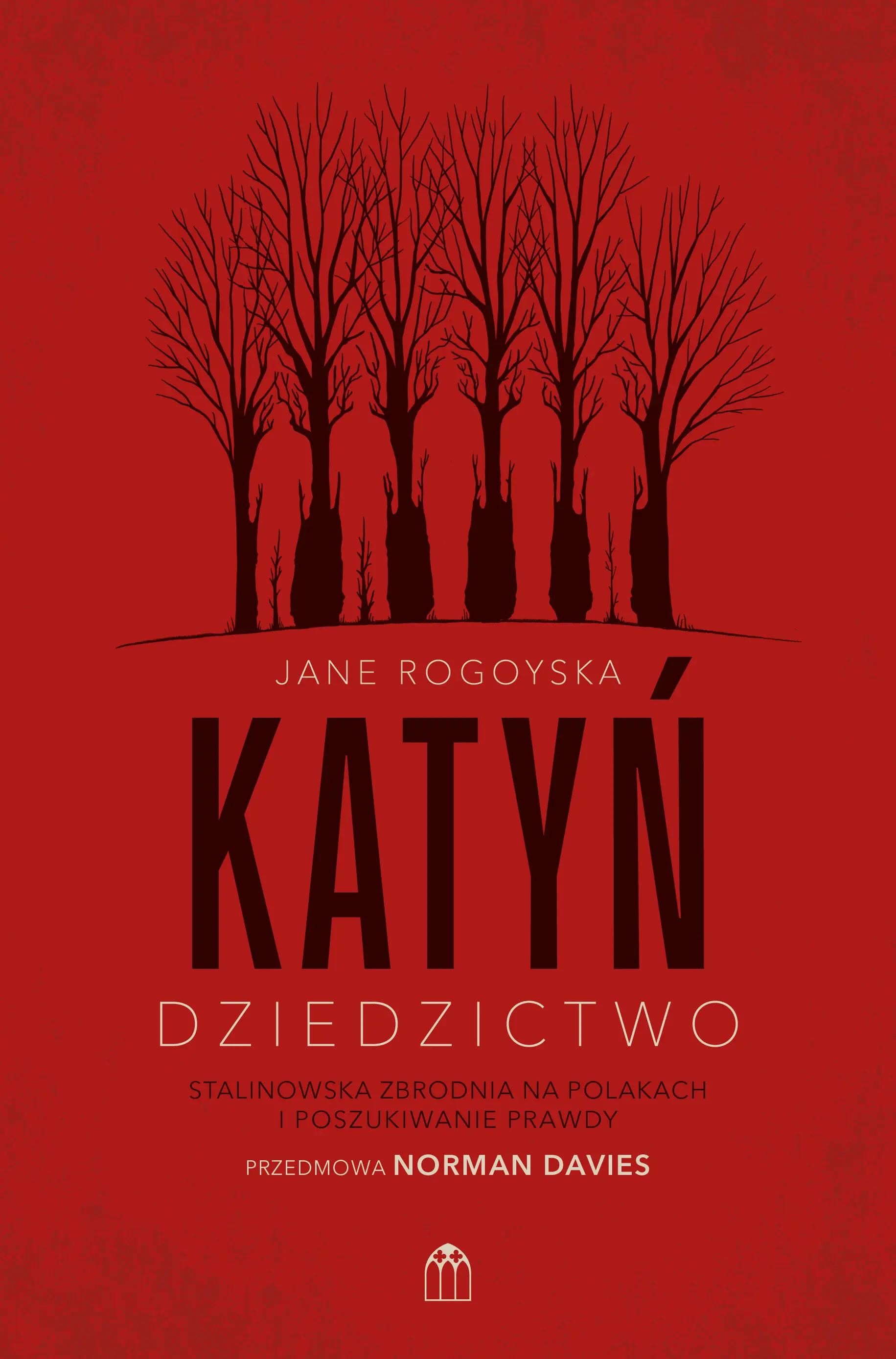 Katyń. Dziedzictwo. Stalinowska zbrodnia na Polakach i poszukiwanie prawdy - Książki