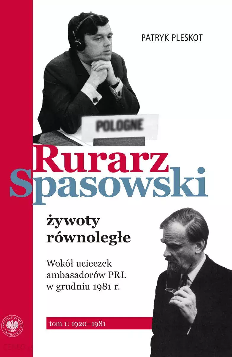 Rurarz, Spasowski - żywoty równoległe. Tom 1. 1920-1981 - Książki