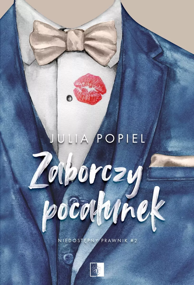 Zaborczy pocałunek. Seria Niedostępny prawnik. Tom 2 - Książki