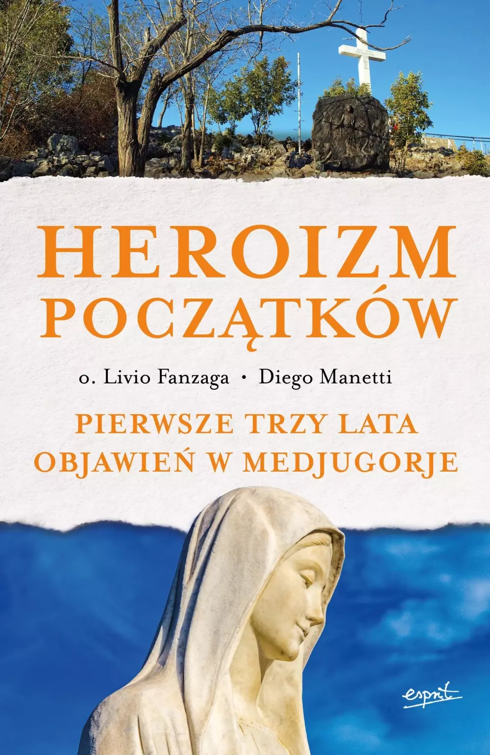 Heroizm początków. Pierwsze trzy lata objawień w Medjugorje - Książki