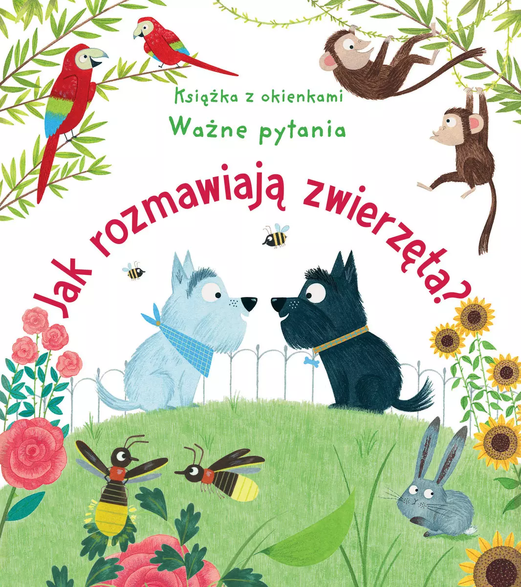 Jak rozmawiają zwierzęta? Książka z okienkami. Ważne pytania - Książki