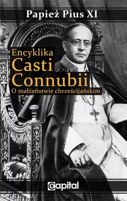 Encyklika Casti connubii O małżeństwie chrześcijańskim - Książki