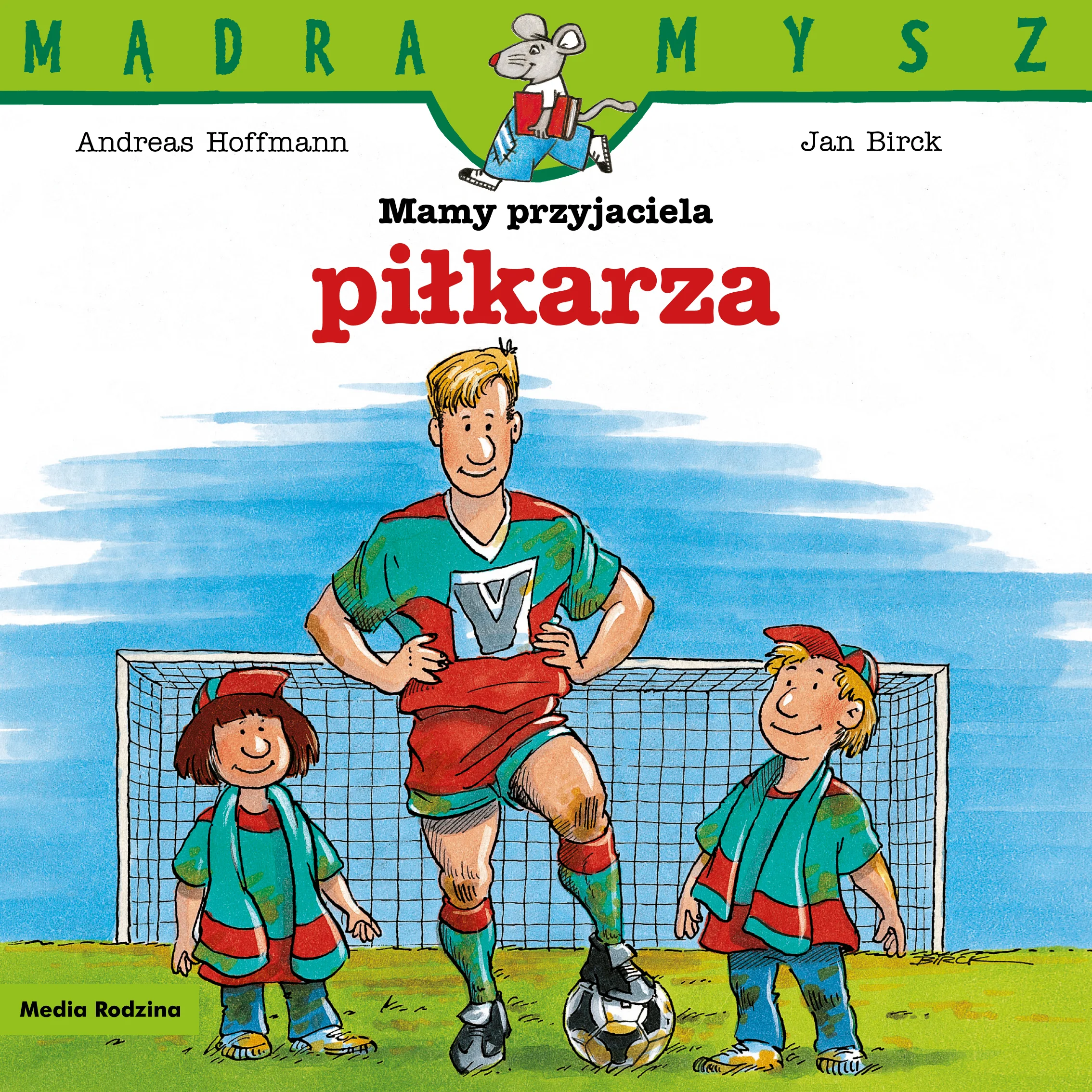 Mądra Mysz. Mamy przyjaciela piłkarza - Książki