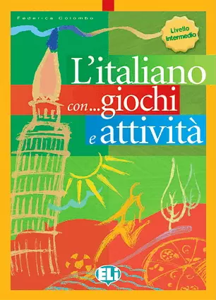 L'italiano con giochi e attivita. Livello intermedio - Książki