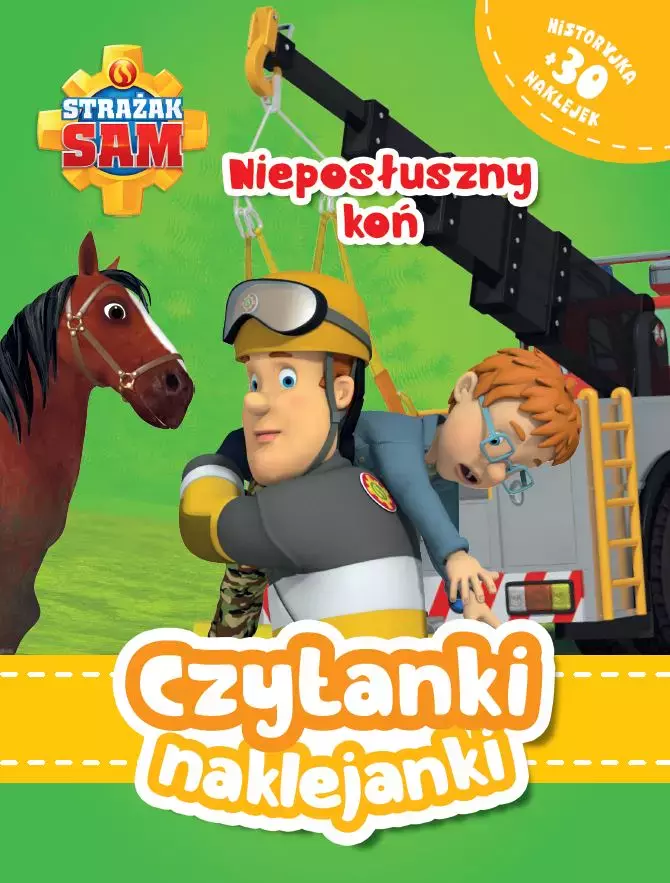 Czytanki naklejanki. Nieposłuszny koń. Strażak Sam - Książki