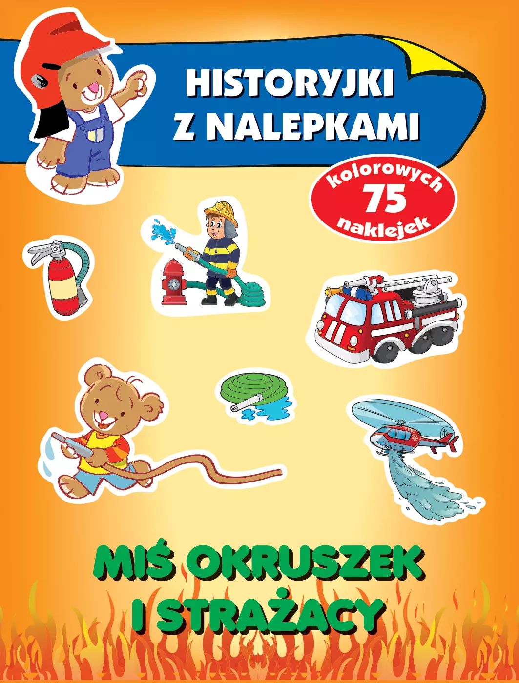 Miś Okruszek i strażacy. Historyjki z nalepkami - Książki