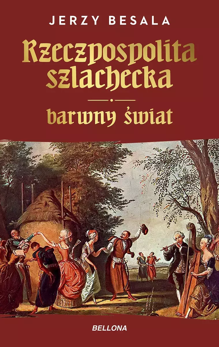 Rzeczpospolita szlachecka. Barwny świat - Książki