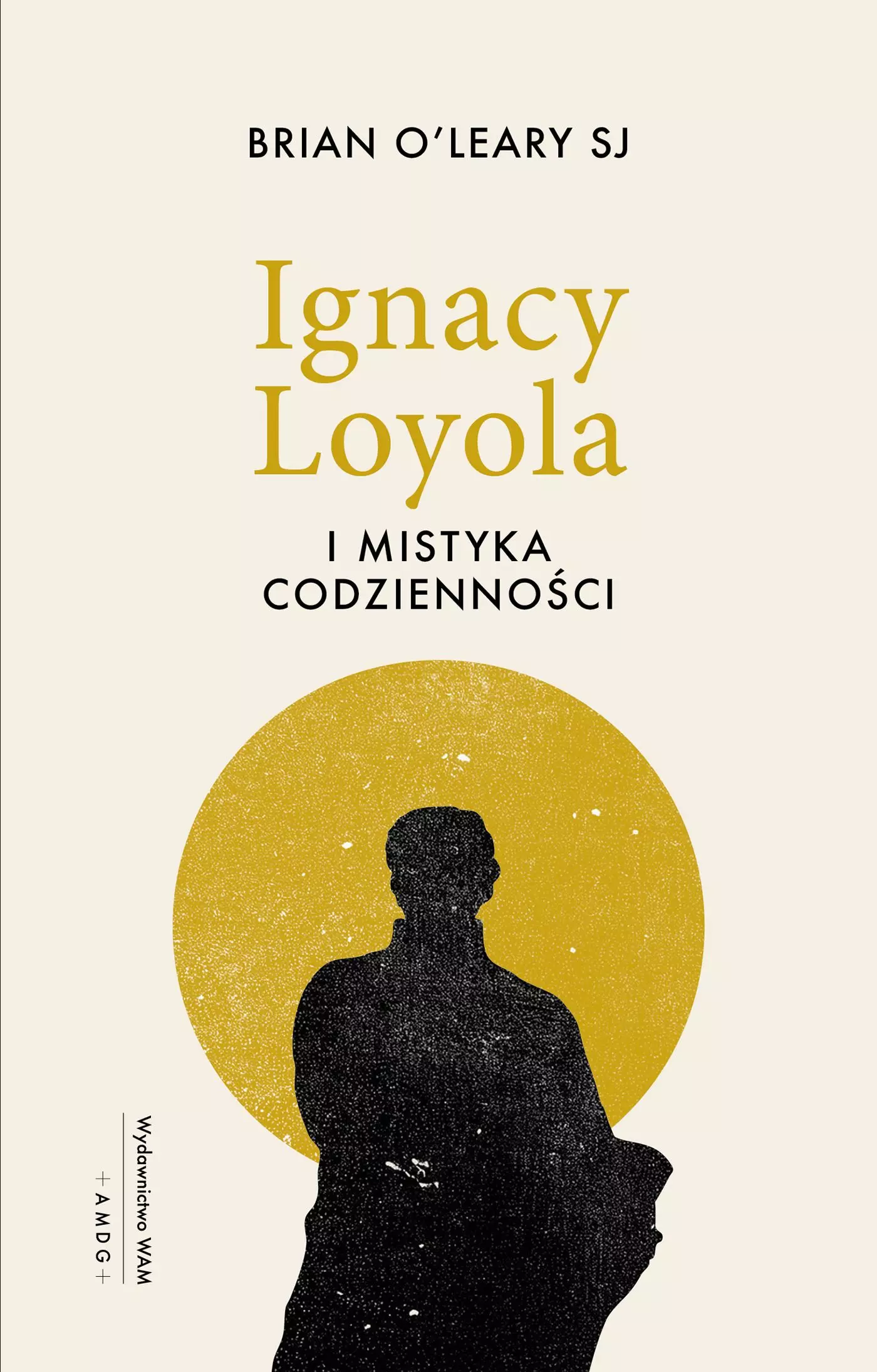 Ignacy Loyola i mistyka codzienności - Książki