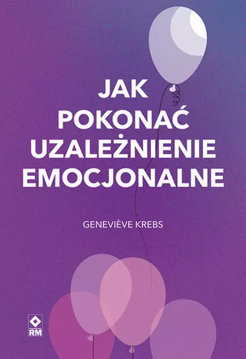Jak pokonać uzależnienie emocjonalne - Książki