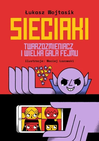 Sieciaki. Twarzozmieniacz i wielka gala fejmu wyd. 2 - Książki