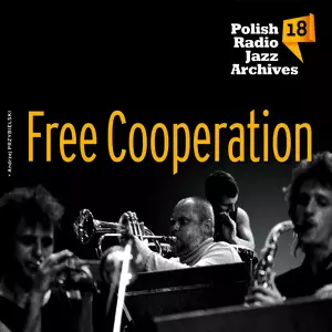 Polish Radio Jazz Archives Vol. 18 - Free Cooperation (Digipack) - Muzyka