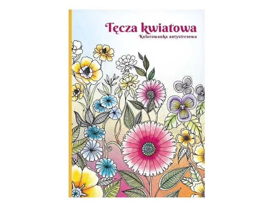 Kolorowanka antystresowa Tęcza kwiatowa - Papiernicze i szkolne