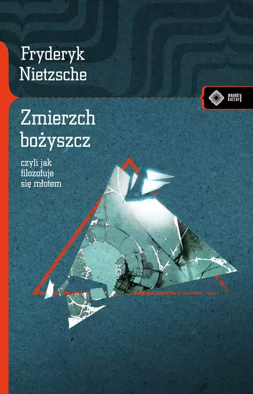 Zmierzch bożyszcz czyli jak filozofuje się młotem w.3/2020 - Książki