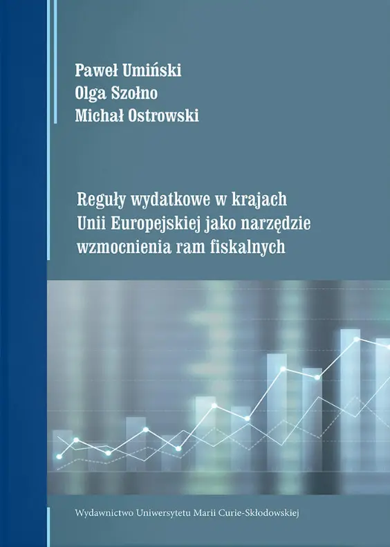 Reguły wydatkowe w krajach Unii Europejskiej jako narzędzie wzmocnienia ram fiskalnych - Książki