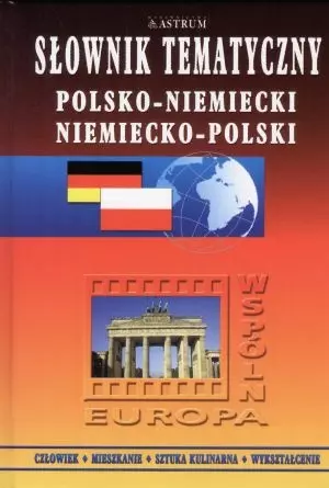 Słownik tematyczny polsko-niemiecki, niemiecko-polski. Wydanie 2 - Książki