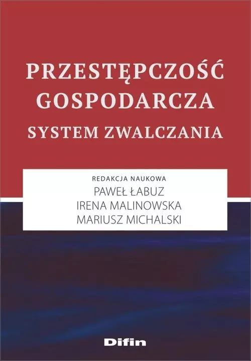 Przestępczość gospodarcza. System zwalczania - Książki