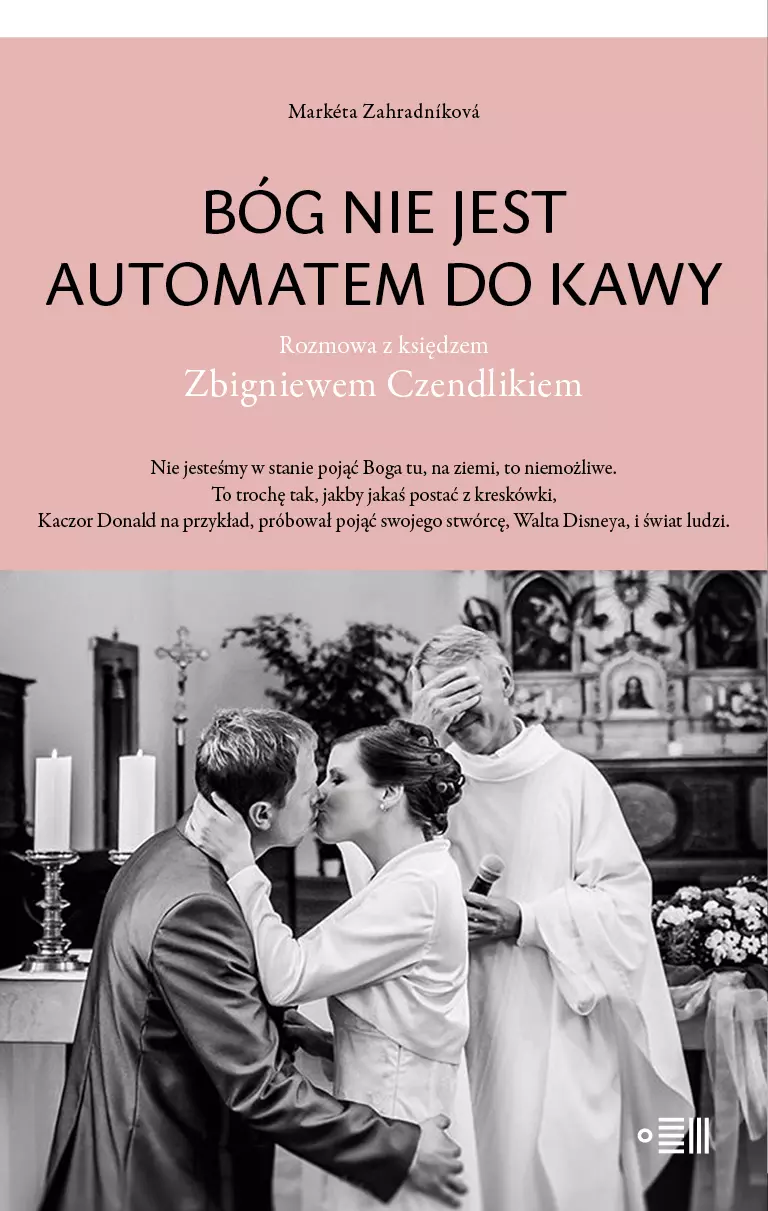 Bóg nie jest automatem do kawy. Rozmowa z księdzem Zbigniewem Czendlikiem - Książki