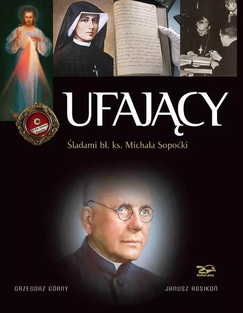 Ufający. Śladami bł. ks. Michała Sopoćki - Książki