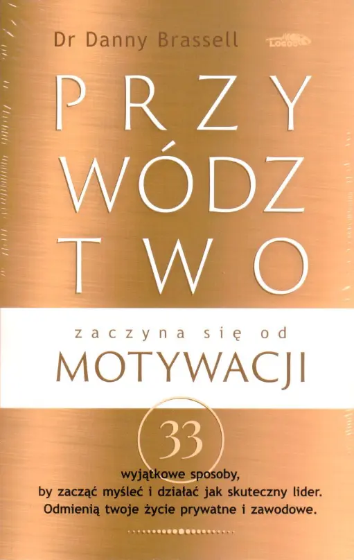 Przywództwo zaczyna się od motywacji - Książki
