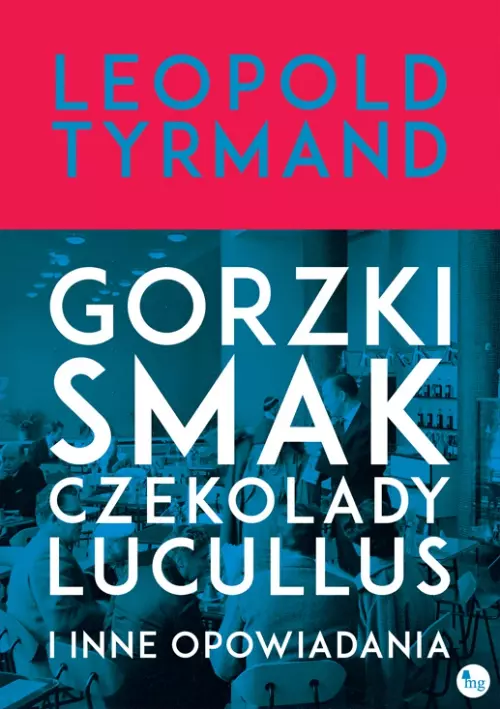 Gorzki smak czekolady Lucullus i inne opowiadania - Książki