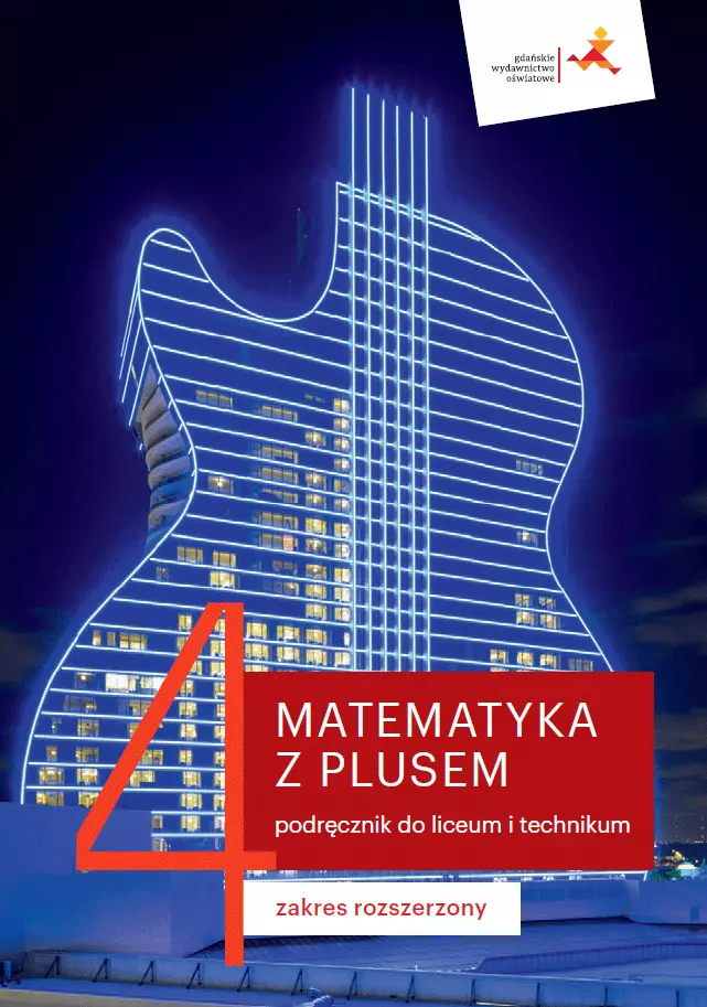 Matematyka z plusem. Podręcznik do liceum i technikum. Część 4. Zakres rozszerzony - Książki