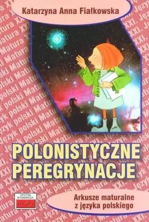 Polonistyczne peregrynacje. Arkusze maturalne z języka polskiego - Książki