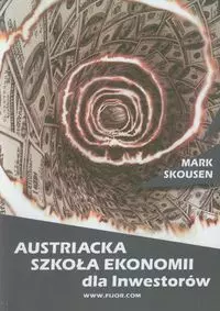 Austriacka Szkoła Ekonomii dla inwestorów - Książki