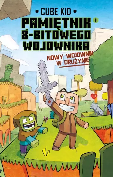 Pamiętnik 8-bitowego wojownika. Tom 1. Nowy wojownik w drużynie - Książki