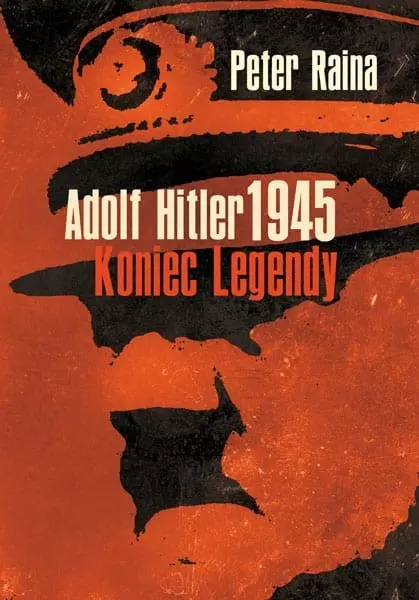 Adolf Hitler. Koniec Legendy - Książki