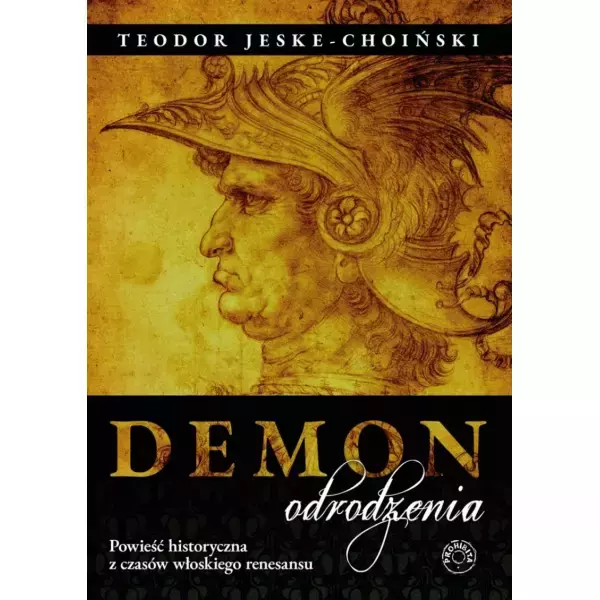 Demon odrodzenia Powieść historyczna z czasów włoskiego renesansu - Książki