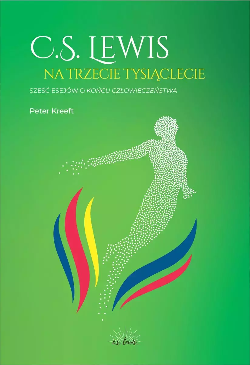 C.S.Lewis na trzecie tysiąclecie. Sześć esejów o Końcu człowieczeństwa - Książki