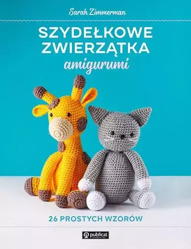 Szydełkowe zwierzątka amigurumi. 26 prostych wzorów - Książki