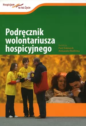 Podręcznik wolontariusza hospicyjnego - Książki