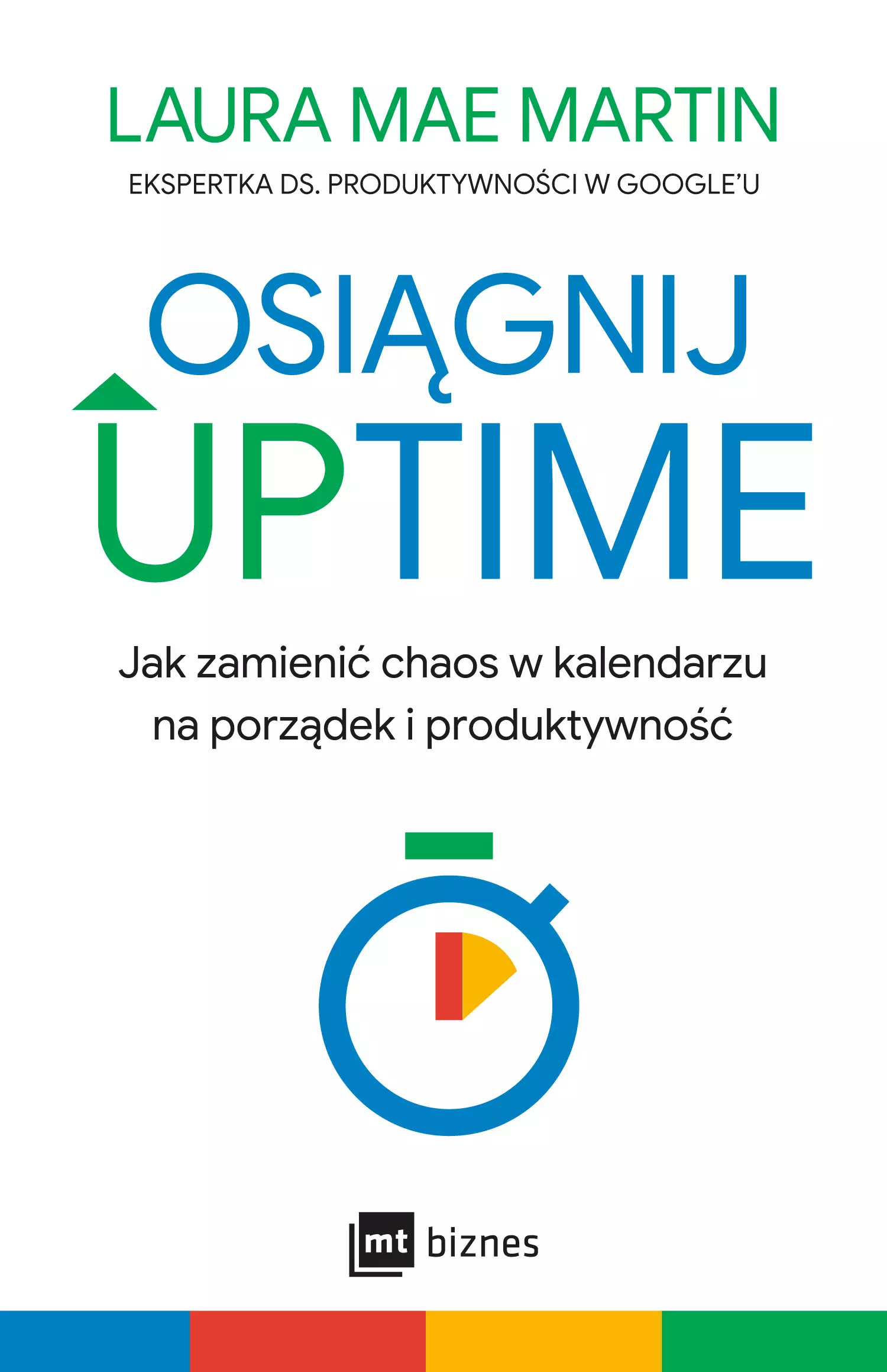 Osiągnij UPTIME. Jak zamienić chaos w kalendarzu na porządek i produktywność - Książki