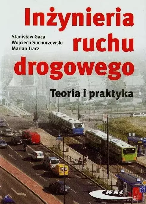 Inżynieria ruchu drogowego. Teoria i praktyka, wydanie II - Książki