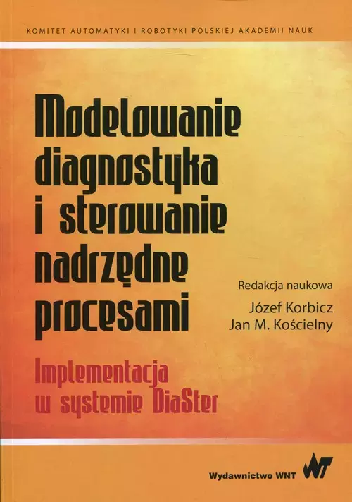 Modelowanie, diagnostyka i sterowanie nadrzędne procesami - Książki